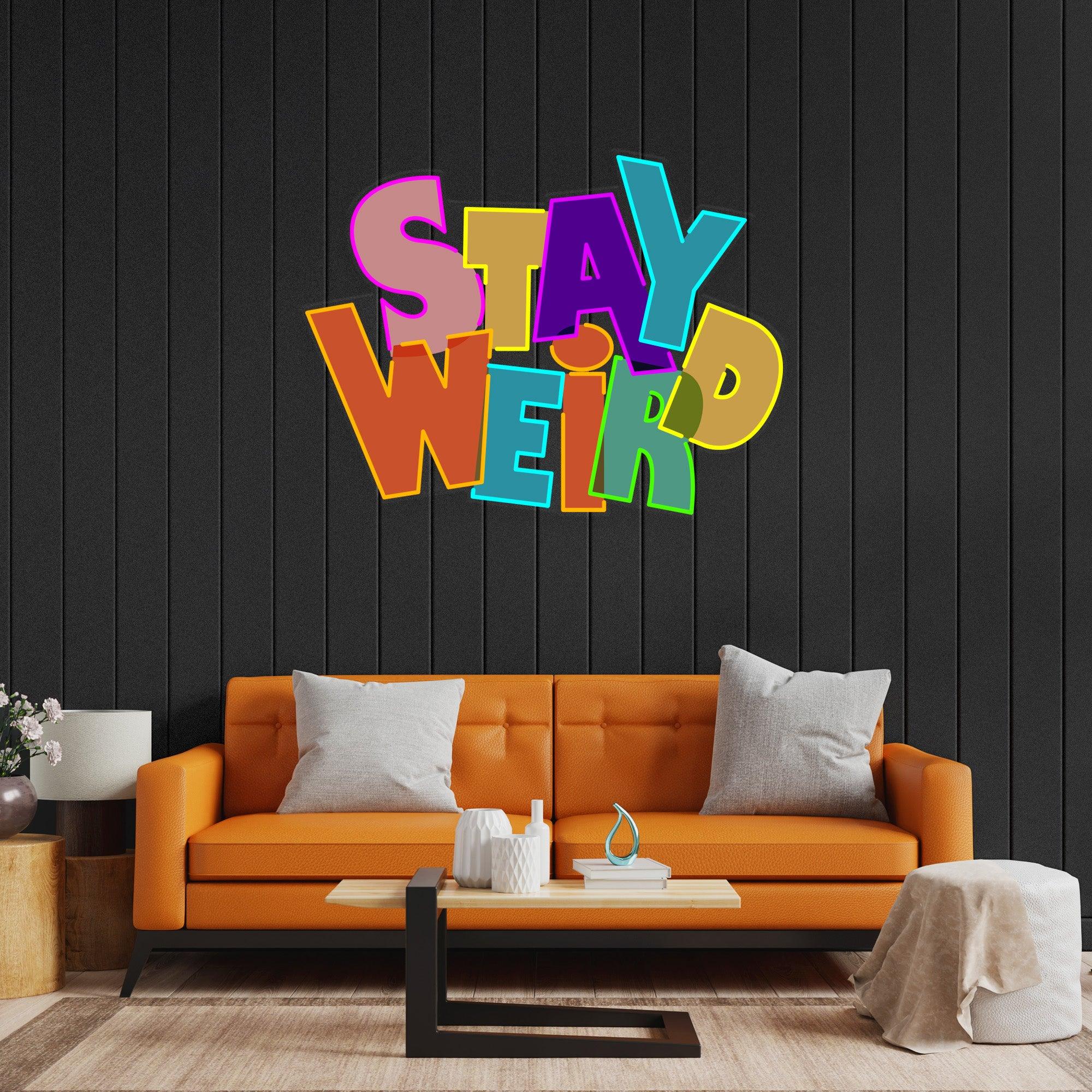 Stay Weird Led Neon Acrylic Artwork